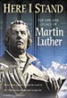Here I Stand: The Life & Legacy of Martin Luther